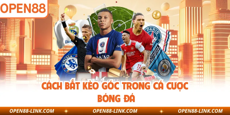 Cách bắt kèo góc trong cá cược bóng đá
