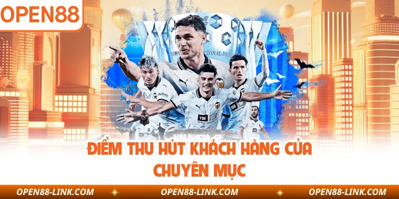 Điểm thu hút khách hàng của chuyên mục