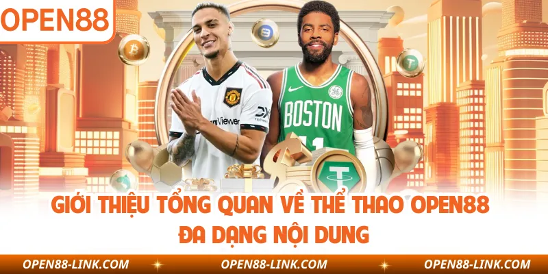 Giới thiệu tổng quan về thể thao OPEN88 đa dạng nội dung